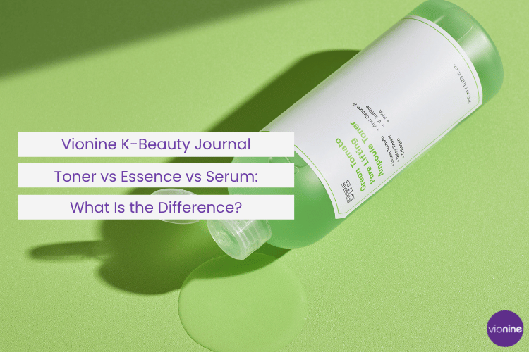 Toner vs Essence vs Serum: What Is the Difference